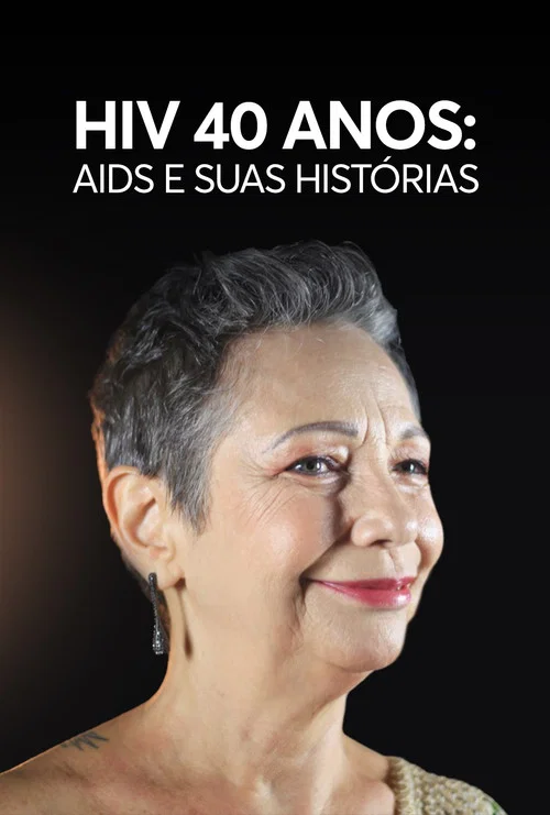 HIV 40 anos: AIDS e Suas Histórias постер
