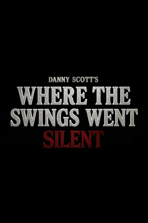 Where the Swings Went Silent постер