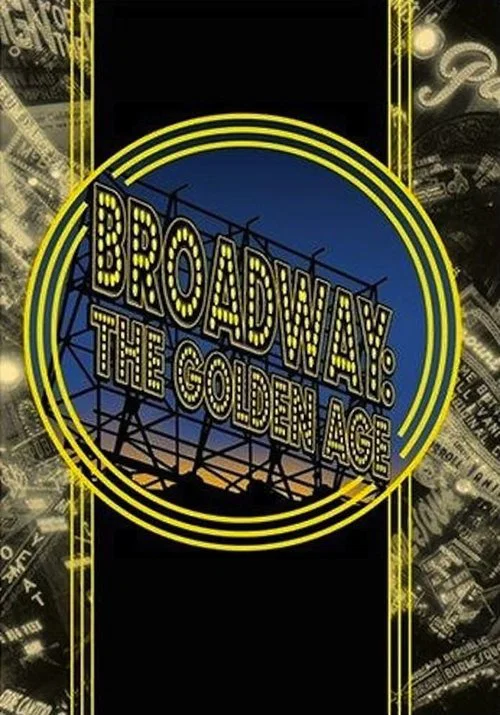 Broadway: The Golden Age, by the Legends Who Were There постер