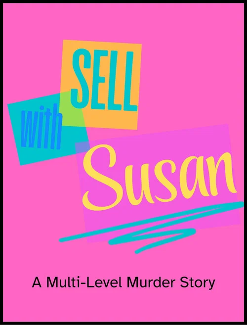 Sell With Susan: A Multi-Level Murder Story постер