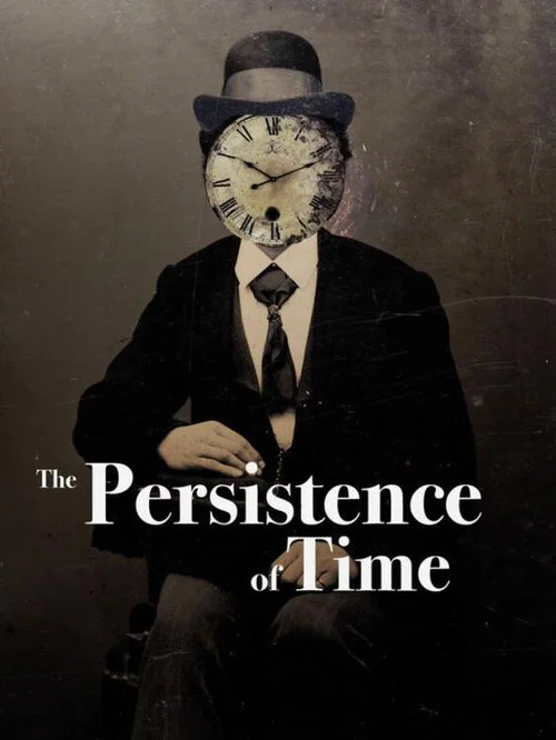 The Persistence of Time постер