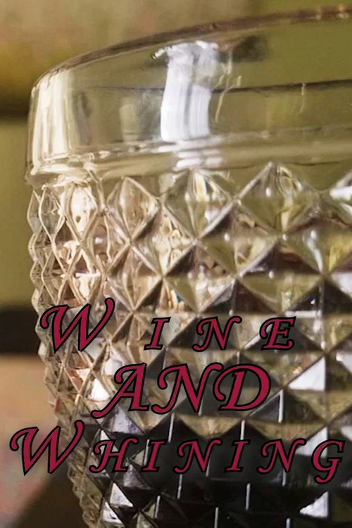 Wine and Whining постер