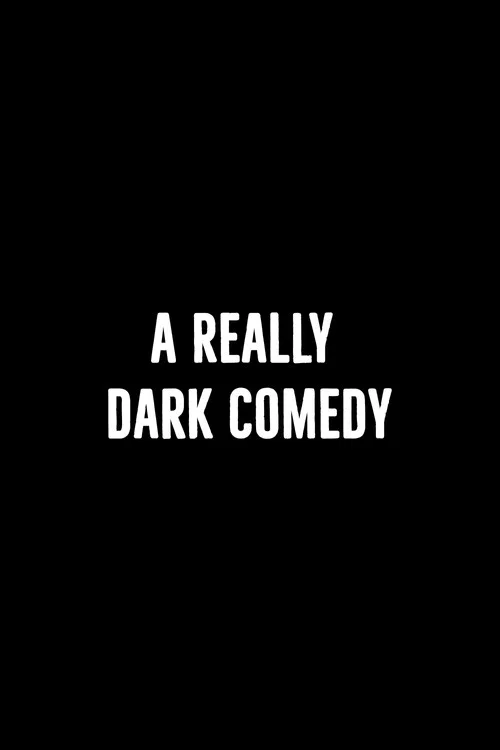 A Really Dark Comedy постер