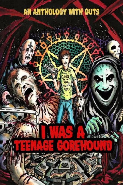 I Was A Teenage Gorehound постер