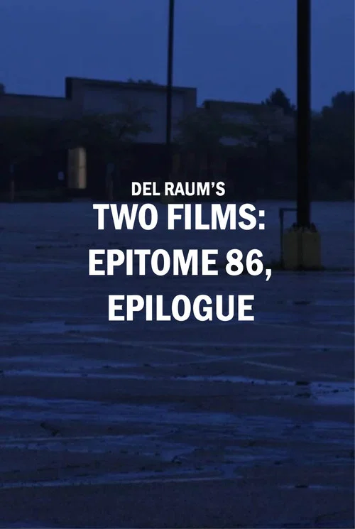Two Films: epitome 86, epilogue постер
