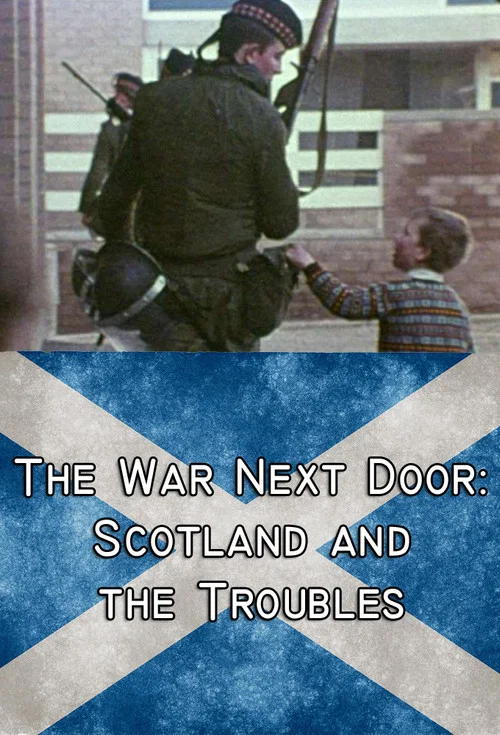 The War Next Door: Scotland and the Troubles постер
