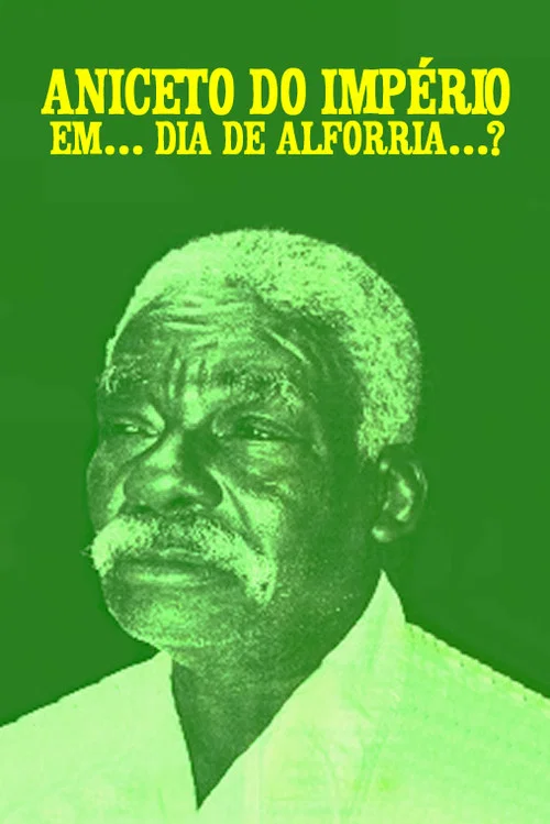 Aniceto do Império: Dia de Alforria постер