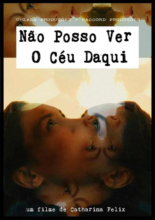 Não Posso Ver O Céu Daqui постер