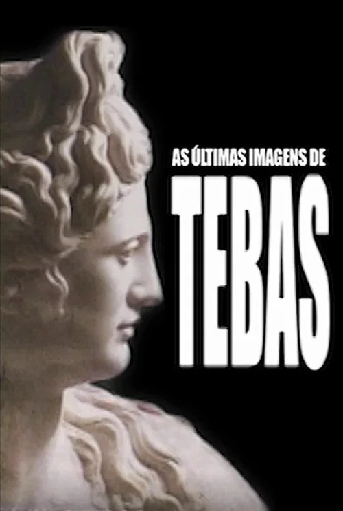 As Últimas Imagens de Tebas постер