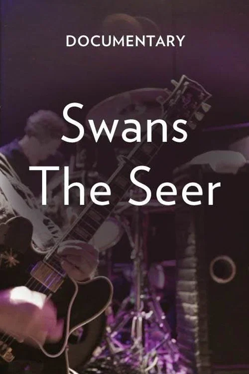 Swans: The Seer Documentary постер