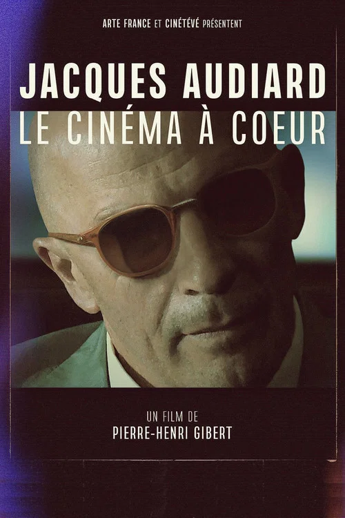 Jacques Audiard, le cinéma à cœur постер