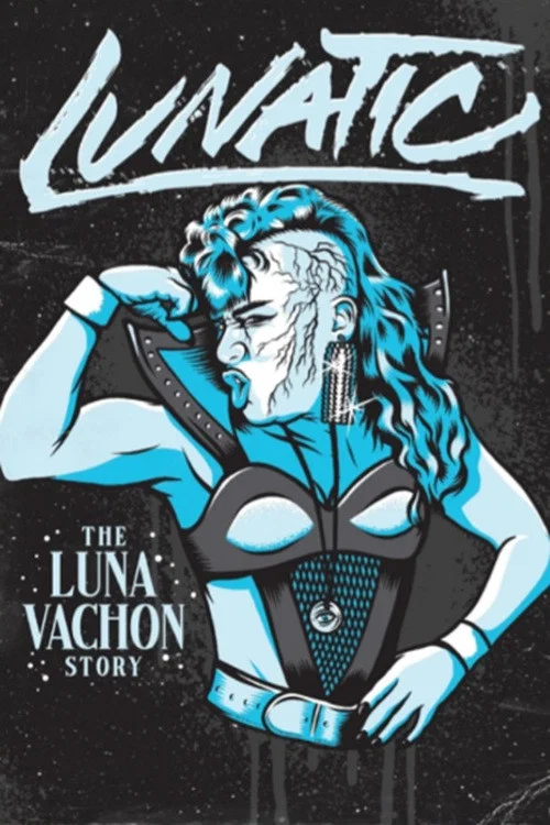 Lunatic: The Luna Vachon Story постер