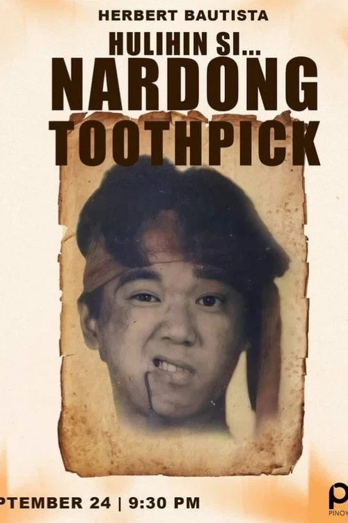 Hulihin si Nardong Toothpick постер