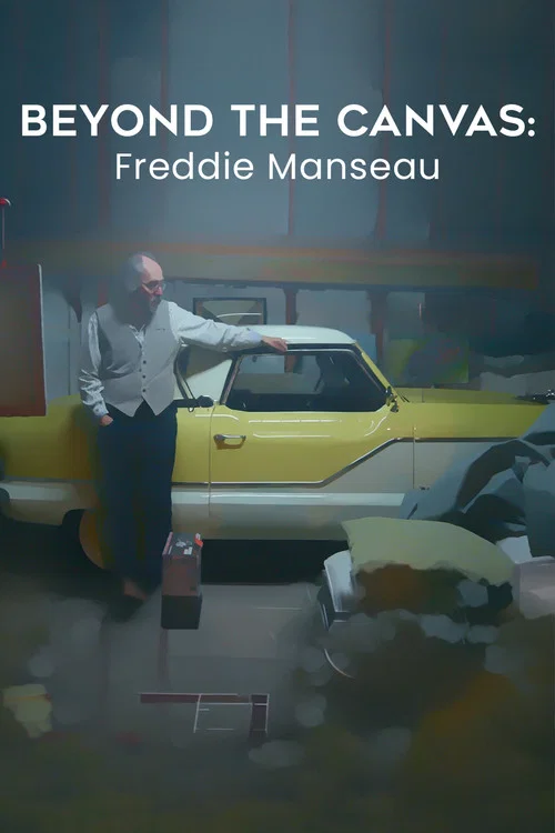 Beyond the Canvas: Freddie Manseau постер