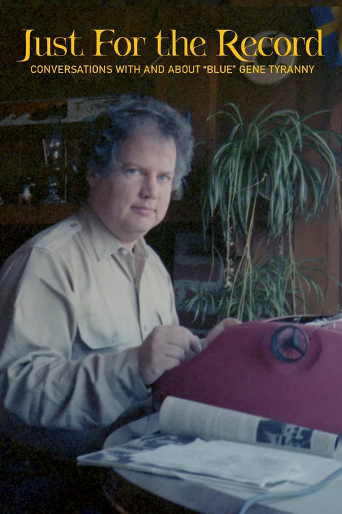 Just For The Record: Conversations With And About "Blue" Gene Tyranny постер