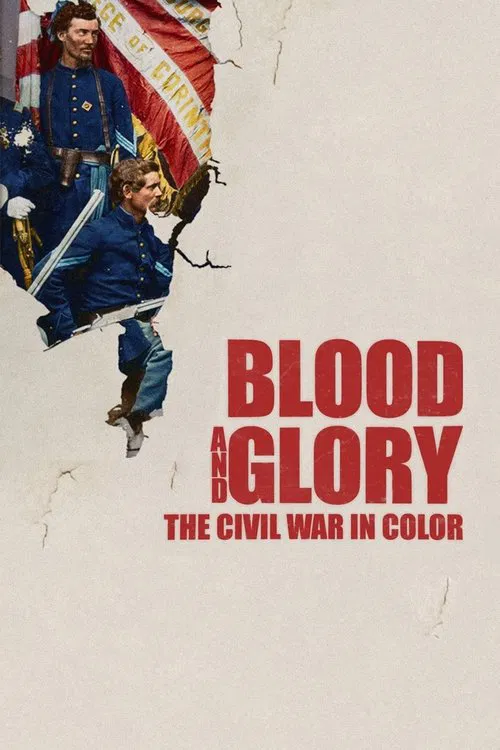 Blood and Glory: The Civil War in Color постер