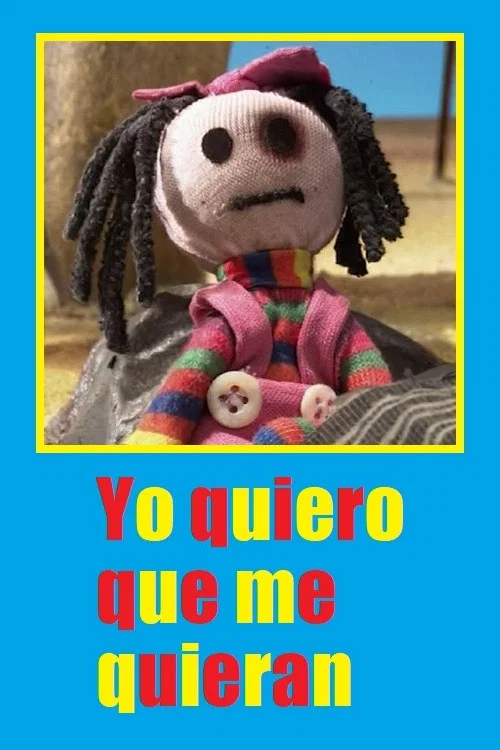 Yo quiero que me quieran постер