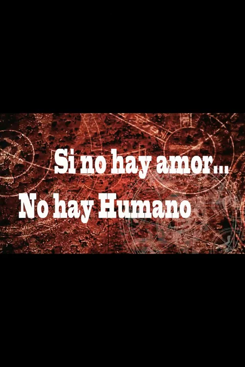 Si no hay amor, no hay humano постер