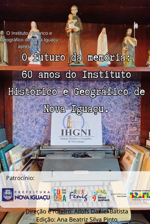 O Futuro da Memória: 60 anos do Instituto Histórico Geográfico de Nova Iguaçu постер