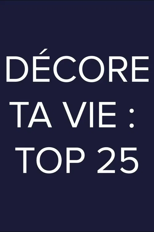 Décore ta vie: Top 25 постер