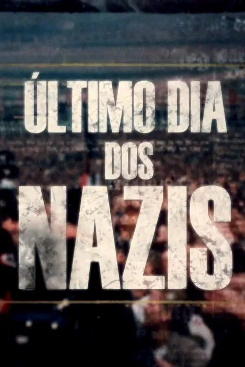Last Days of the Nazis постер