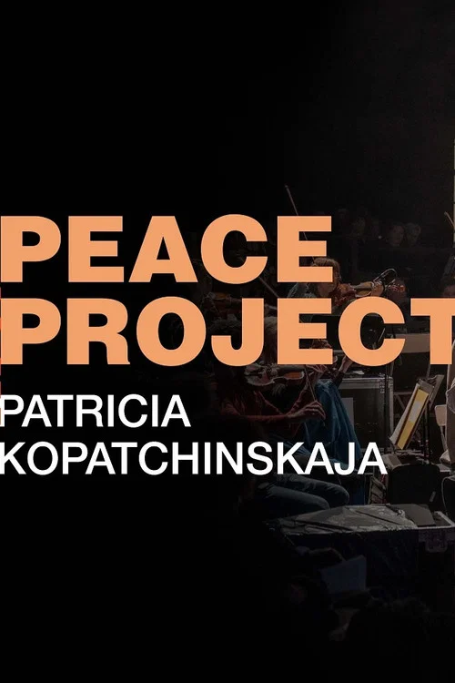 Peace Project Avec Patricia Kopatchinskaja постер