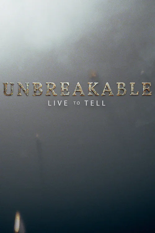 Unbreakable: Live to Tell постер