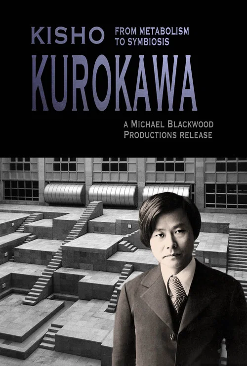 Kisho Kurokawa From Metabolism to Symbiosis постер