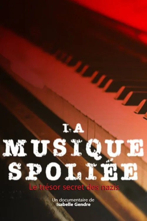 La musique spoliée, le trésor secret des nazis постер