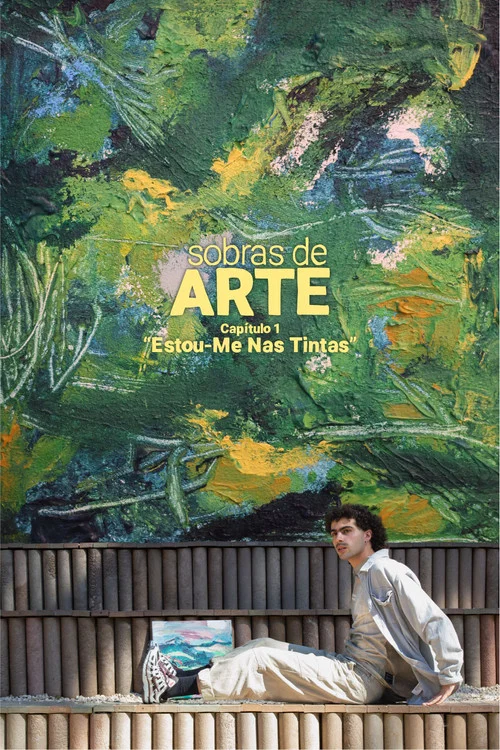 Sobras de Arte: Estou-Me Nas Tintas постер