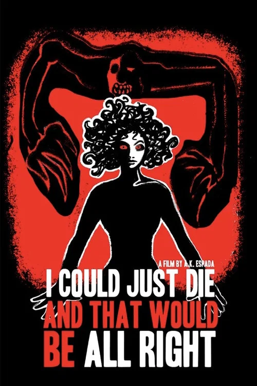 I Could Just Die, and That Would Be All Right постер