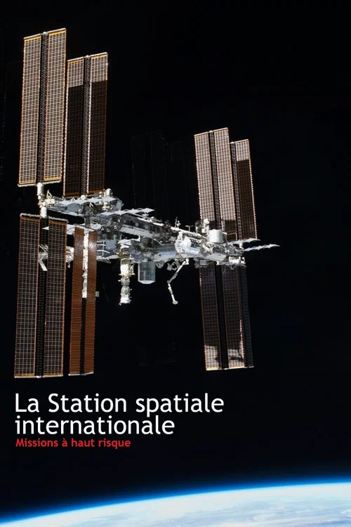 La Station spatiale internationale - Missions à haut risque постер