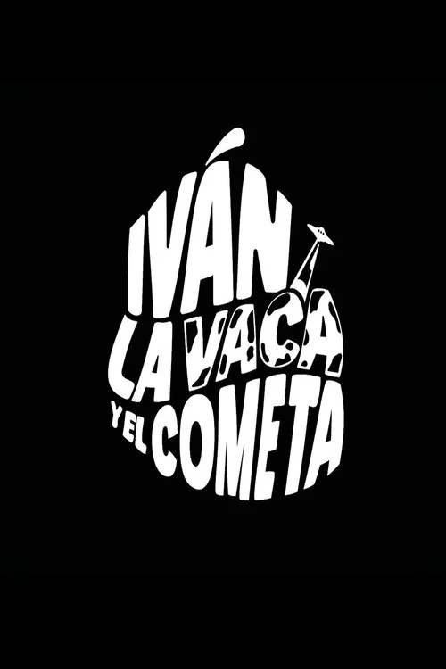Iván, la Vaca y el Cometa постер