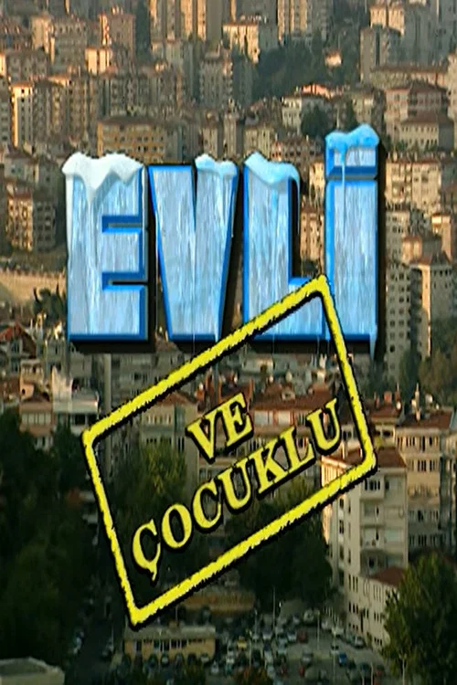 Evli ve Çocuklu постер