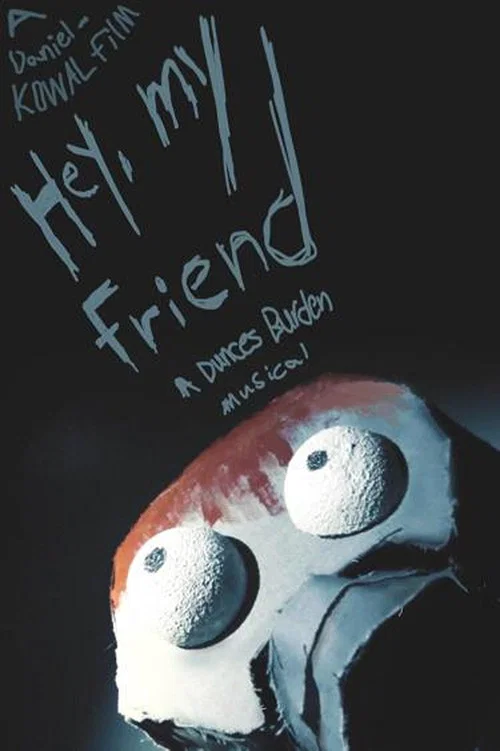 Hey, My Friend | A Dunces Burden Musical постер