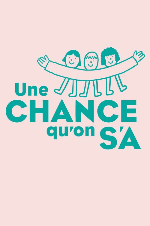 Une chance qu'on s'a постер