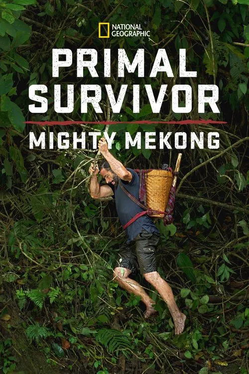 Primal Survivor: Mighty Mekong постер