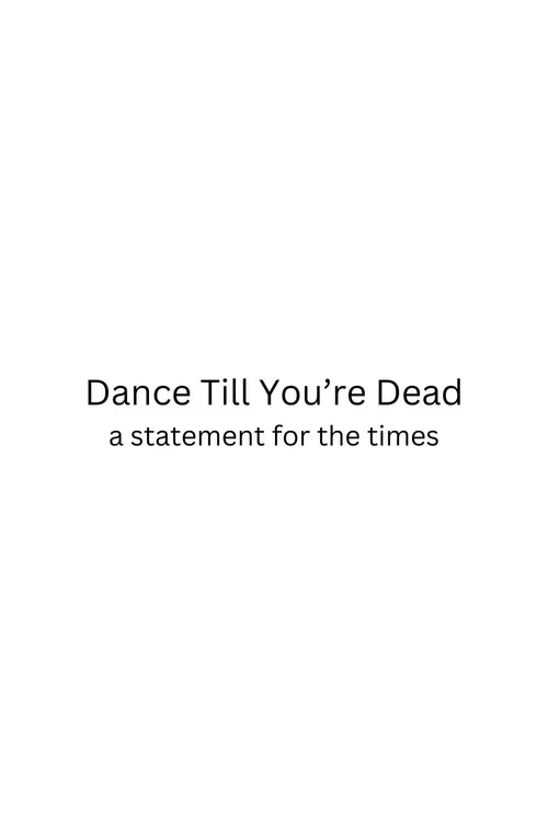 Dance Till You're Dead постер