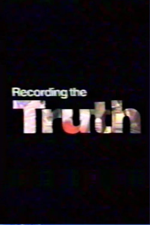 Recording the Truth постер