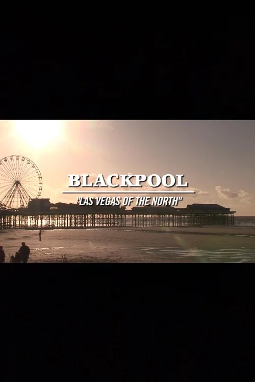 Blackpool: Las Vegas of the North постер