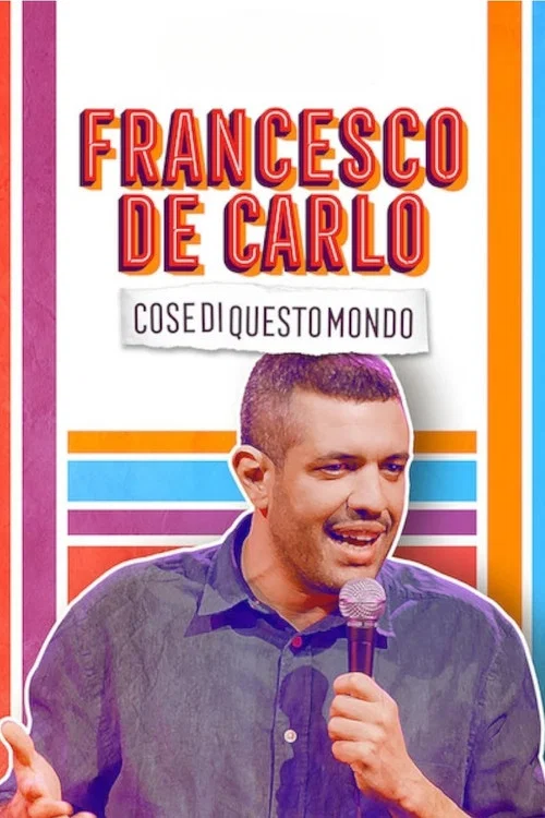 Francesco de Carlo: Cose di Questo Mondo постер