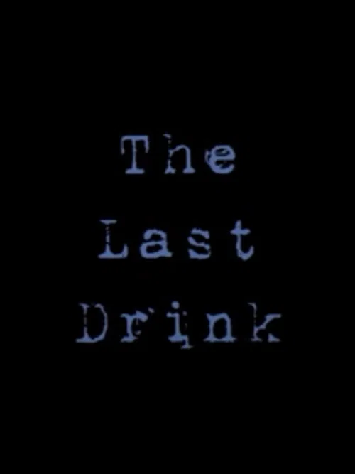 The Last Drink постер