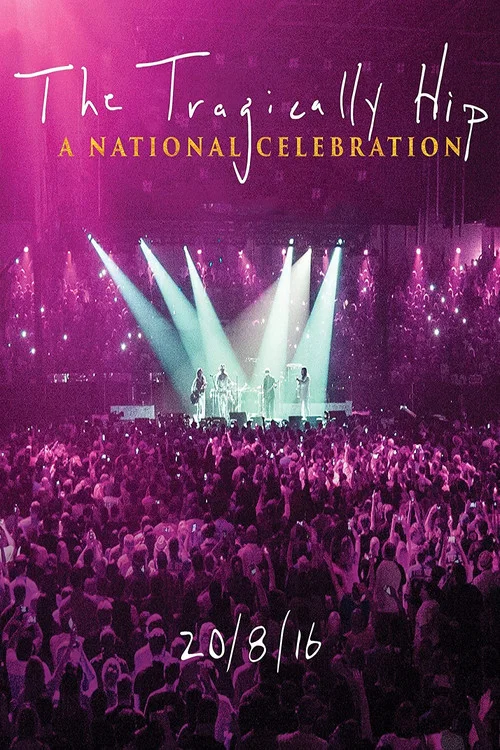 The Tragically Hip -  A National Celebration постер