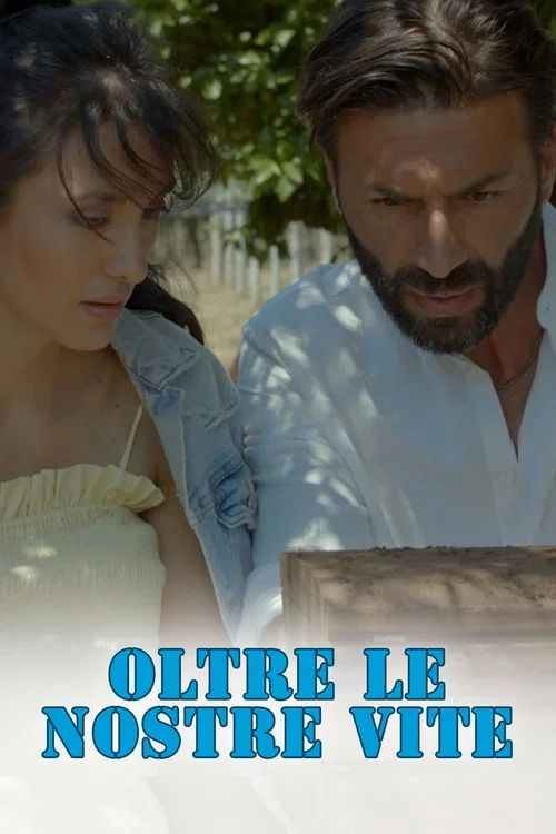 Oltre le nostre vite постер