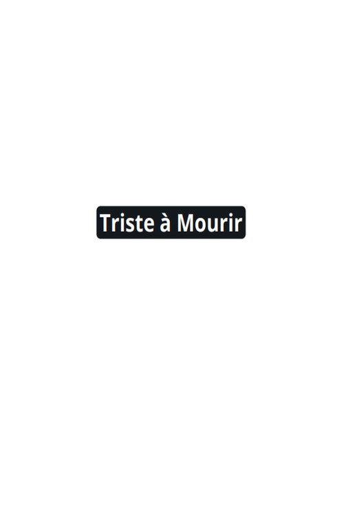 Triste à Mourir постер