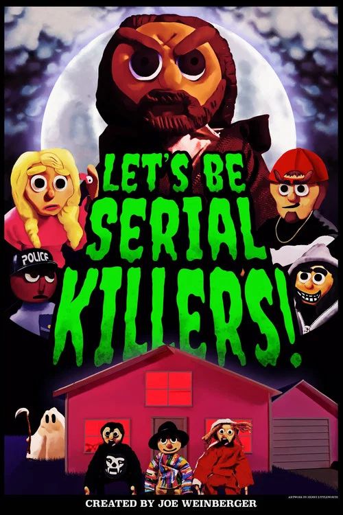 Let's Be Serial Killers! постер