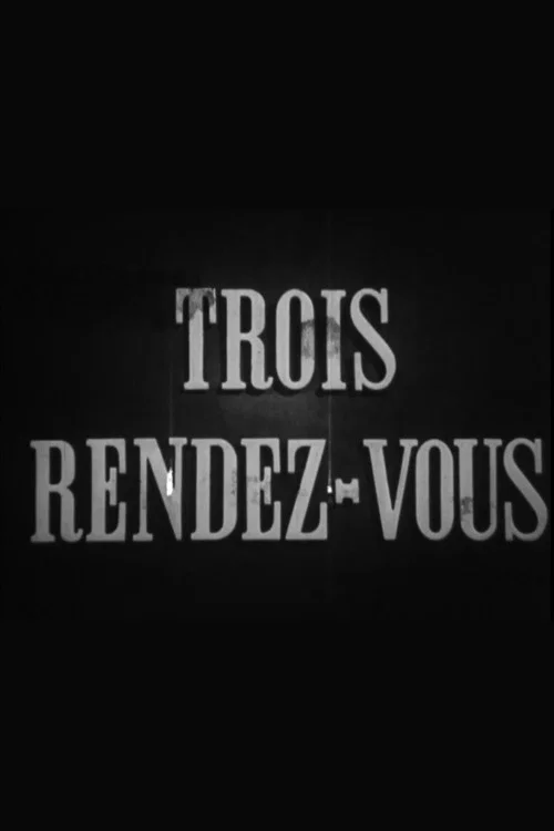 Trois rendez-vous постер