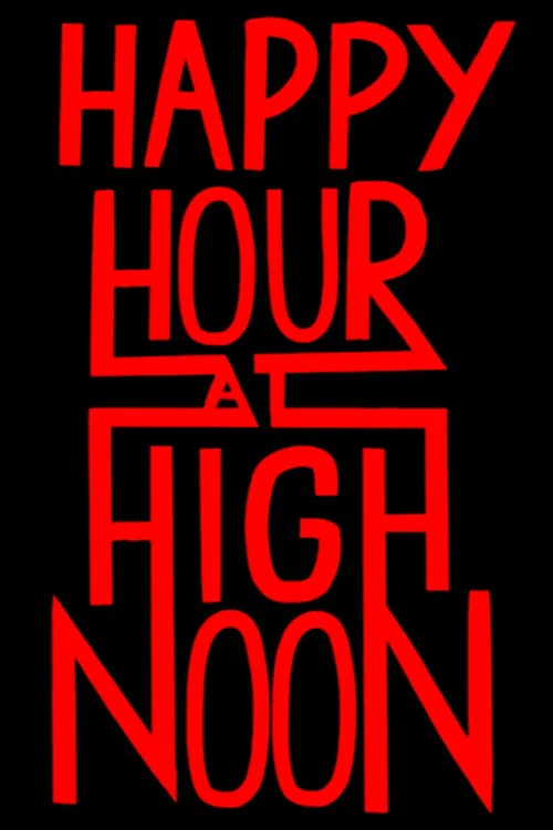 Happy Hour at High Noon постер