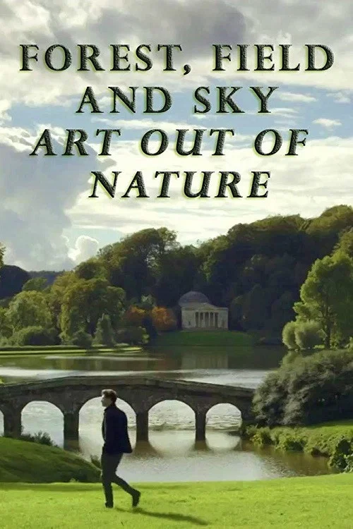 Forest, Field & Sky: Art Out of Nature постер