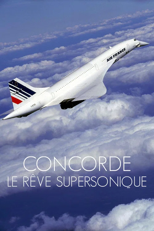 Concorde, le rêve supersonique постер